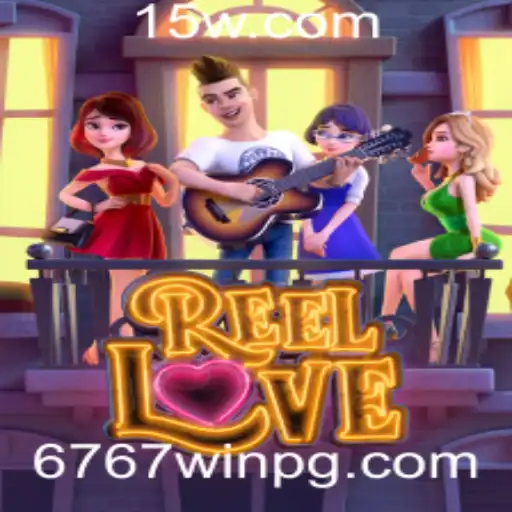Descubra o Excitante Mundo de ReelLove: Tudo Sobre o Jogo e Estratégias de 6767win
